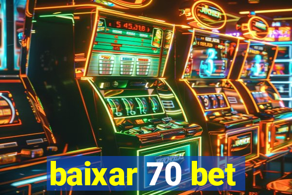 baixar 70 bet